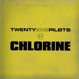 twenty one pilots » Chlorine Lyrics