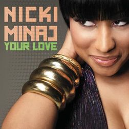 Nicki Minaj » Your Love Lyrics