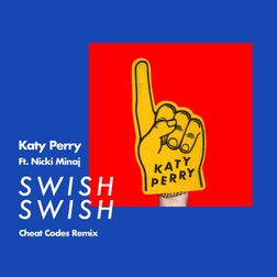 Katy Perry » Swish Swish (Cheat Codes Remix) Lyrics