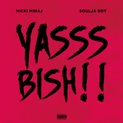 Nicki Minaj » Yasss Bish Lyrics