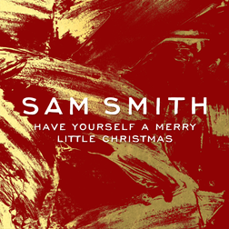 Sam Smith » Have Yourself a Merry Little Christmas Lyrics