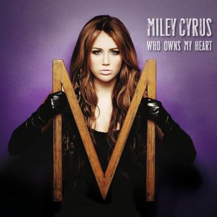 Miley Cyrus » Who Owns My Heart Lyrics