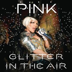 P nk » Glitter in the Air Lyrics