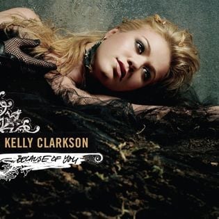 Kelly Clarkson » Because of You Lyrics