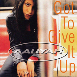 Aaliyah » Got to Give It Up (Radio Edit) Lyrics