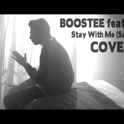 Sam Smith » Sam Smith – Stay With Me (Boostee feat Sarah Cover) Lyrics