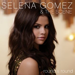 Selena Gomez » Round & Round Lyrics