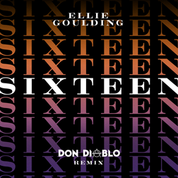 Ellie Goulding » Sixteen (Don Diablo Remix) Lyrics