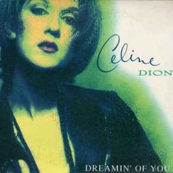 Celine Dion » Dreamin’ of You Lyrics