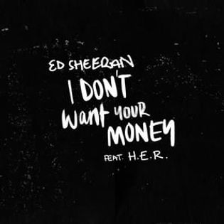 Ed Sheeran » I Don’t Want Your Money Lyrics