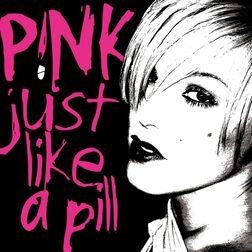 P nk » Just Like a Pill Lyrics