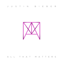 Justin Bieber » All That Matters Lyrics