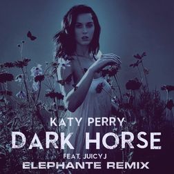 Katy Perry » Dark Horse (Elephante Remix) Lyrics