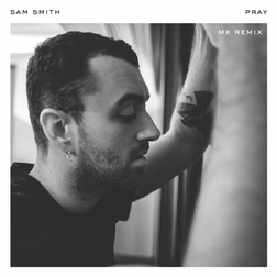 Sam Smith » Pray (MK Remix) Lyrics