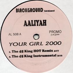 Aaliyah » Your Girl 2000 (The 45 King HOT Remix) Lyrics