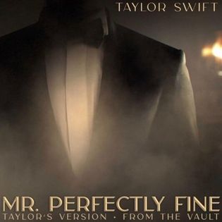 Taylor Swift » Mr. Perfectly Fine (Taylor’s Version) [From the Vault] Lyrics