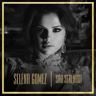 Selena Gomez » Sad Serenade Lyrics