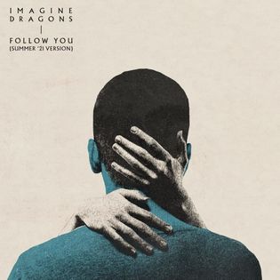 Imagine Dragons » Follow You (Summer ’21 Version) Lyrics