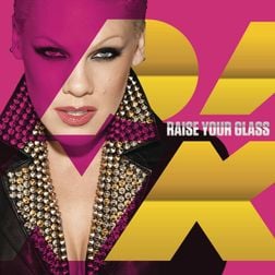 P nk » Raise Your Glass Lyrics