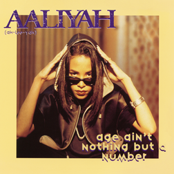 Aaliyah » Age Ain’t Nothing but a Number (LP Mix – No Intro) Lyrics