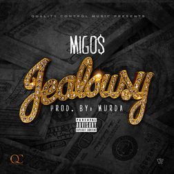 Migos » Jealousy Lyrics