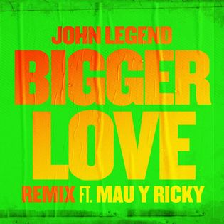 John Legend » Bigger Love (Remix) Lyrics