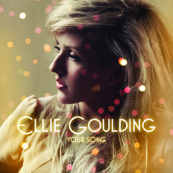 Ellie Goulding » Your Song Lyrics