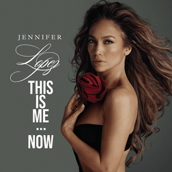 Jennifer Lopez » This Is Me...Now Lyrics