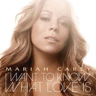 Mariah Carey » I Want to Know What Love Is Lyrics