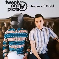 twenty one pilots » House of Gold Lyrics