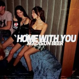 Madison Beer » Home With You Lyrics