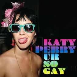 Katy Perry » Ur So Gay (Remix) Lyrics