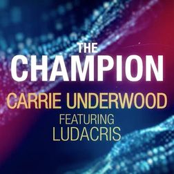 Carrie Underwood » The Champion Lyrics