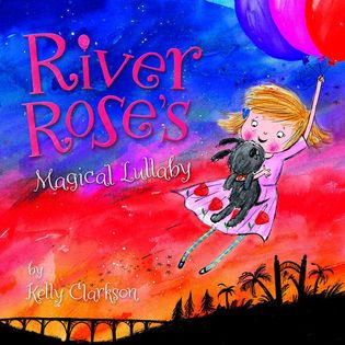 Kelly Clarkson » River Rose’s Magical Lullaby Lyrics