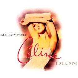 Celine Dion » All By Myself Lyrics