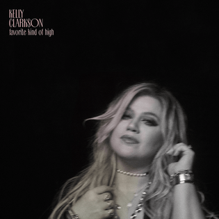 Kelly Clarkson » ​​favorite kind of high Lyrics