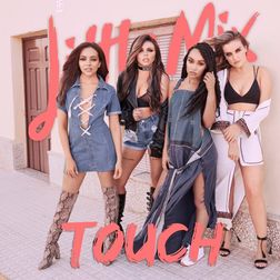 Little Mix » Touch Lyrics