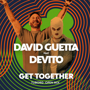 David Guetta » Get Together (Tuborg Open Mix) Lyrics