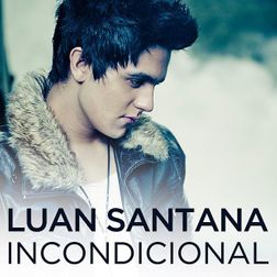 Luan Santana » Incondicional Lyrics