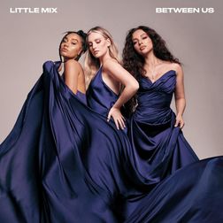 Little Mix » Between Us Lyrics