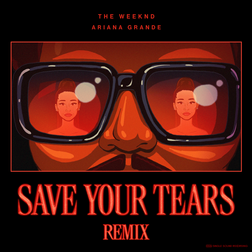 Ariana Grande » Save Your Tears (Remix) Lyrics