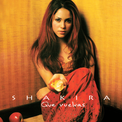 Shakira » Que Vuelvas Lyrics