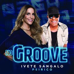 Ivete Sangalo » No Groove (Pega