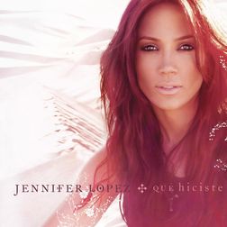 Jennifer Lopez » Qué Hiciste Lyrics