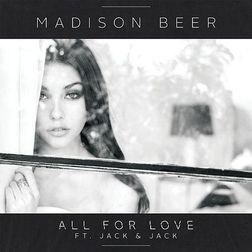 Madison Beer » All for Love Lyrics