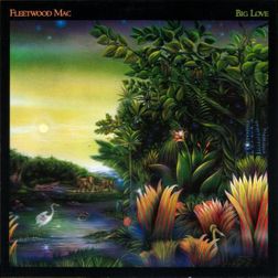 Fleetwood Mac » Big Love (House on the Hill Dub) Lyrics