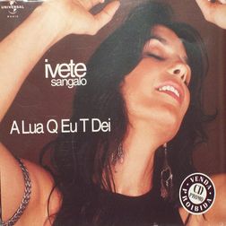 Ivete Sangalo » A Lua Q Eu T Dei Lyrics