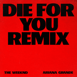 Ariana Grande » Die For You (Remix) Lyrics