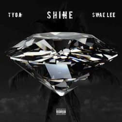 Tyga » Shine (ZEZE Freestyle) Lyrics