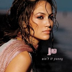 Jennifer Lopez » Ain’t It Funny Lyrics